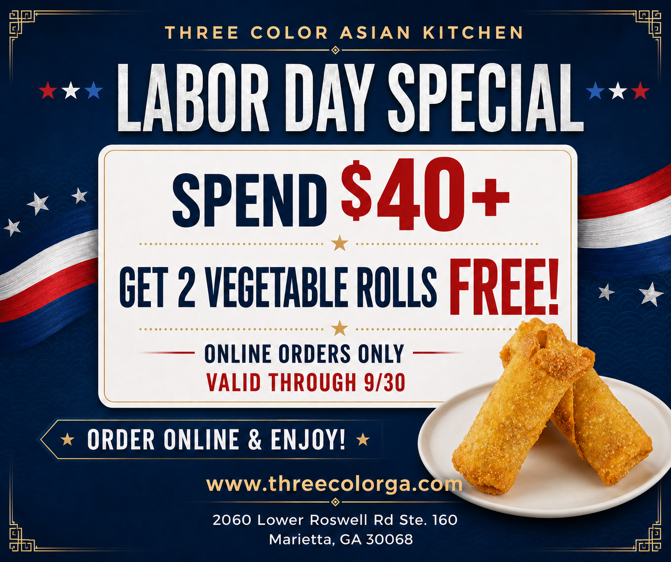 Three Color Asian Kitchen Labor Day special: spend $40+ online and get 2 free vegetable rolls through Sept. 30.